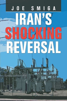 Irans Shocking Reversal
