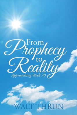 From Prophecy to Reality: Approaching Week 70