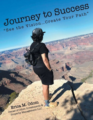 Journey to Success: See the Vision Create Your Path