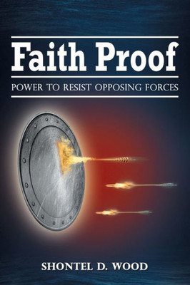 Faith Proof: Power to Resist Opposing Forces