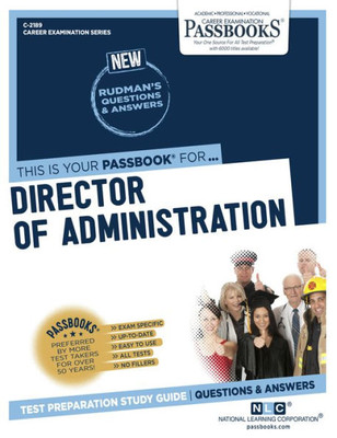 Director of Administration (C-2189): Passbooks Study Guide (Career Examination Series)