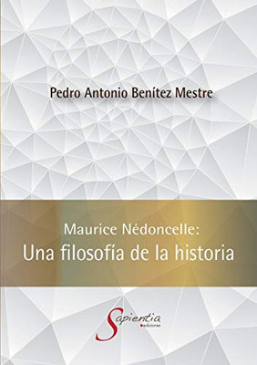 Maurice Nédoncelle: Una filosofía de la historia (Spanish Edition)