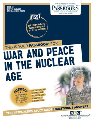War and Peace in the Nuclear Age (DAN-63): Passbooks Study Guide (63) (Dantes Subject Standardized Tests)