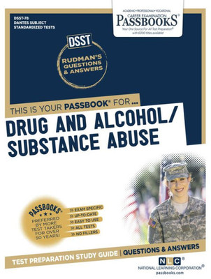 Drug and Alcohol/Substance Abuse (DAN-78): Passbooks Study Guide (78) (Dantes Subject Standardized Tests)