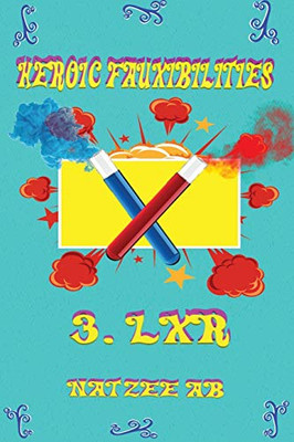 Heroic Fauxibilities - LXR (The Fauxibilities)