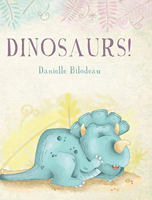 Dinosaurs! - Hardcover