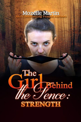 Girl Behind the Fence: Strength