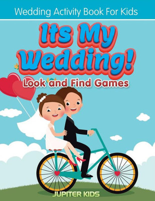 Its My Wedding! Look and Find Games: Wedding Activity Book For Kids