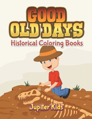 Good Old Days: Historical Coloring Books