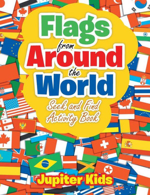 Flags From Around the World: Seek and Find Activity Book