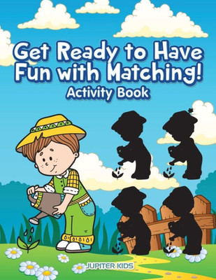 Get Ready To Have Fun With Matching! Activity Book