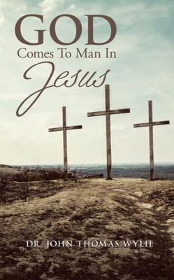 God Comes To Man In Jesus