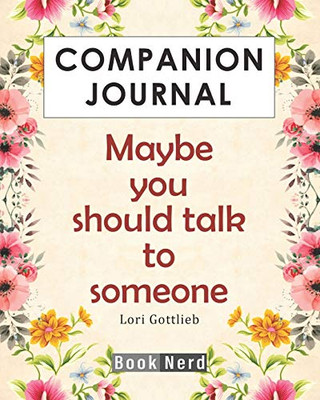 Companion Journal: Maybe You Should Talk To Someone