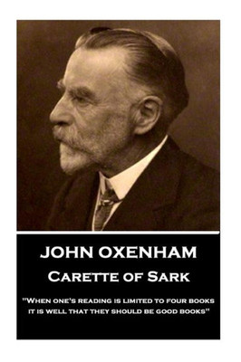 John Oxenham - Carette of Sark: "When one's reading is limited to four books it is well that they should be good books"