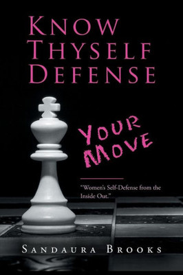 Know Thyself Defense: Your Move