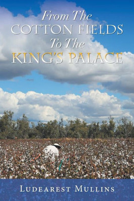 From The Cotton Fields To The King's Palace
