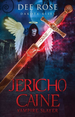 Jericho Caine Vampire Slayer: Dakota Rises