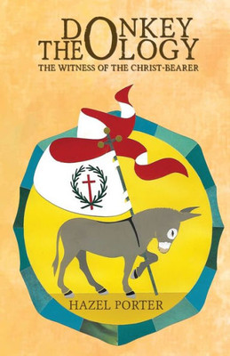 Donkey Theology: The Witness of the Christ-bearer