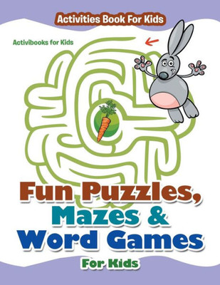 Fun Puzzles, Mazes & Word Games For Kids - Activities Book For Kids