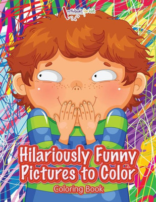 Hilariously Funny Pictures to Color Coloring Book
