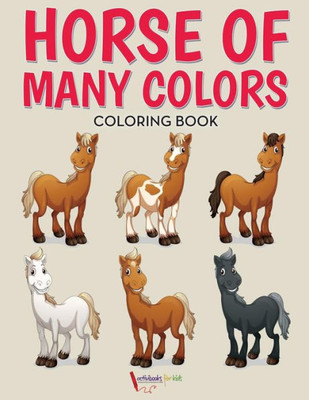 Horse of Many Colors Coloring Book
