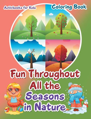 Fun Throughout All the Seasons in Nature Coloring Book