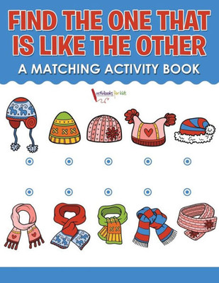 Find the One That Is Like the Other: A Matching Activity Book