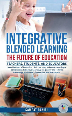 INTEGRATIVE BLENDED LEARNING - The Future of Education.
