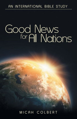 Good News for All Nations: An International Bible Study