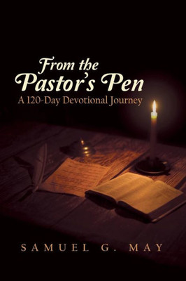 From the Pastors Pen: A 120-Day Devotional Journey