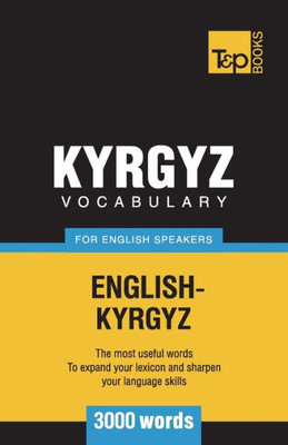 Kyrgyz vocabulary for English speakers - 3000 words (American English Collection)