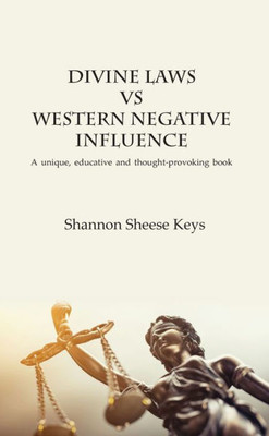 Divine Laws vs Western Negative Infulence: A unique, educative and thought-provoking book