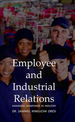 Employee and Industrial Relations: Managing Manpower in Industry
