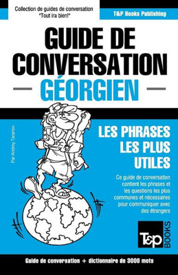 Guide de conversation Français-Géorgien et vocabulaire thématique de 3000 mots (French Collection) (French Edition)