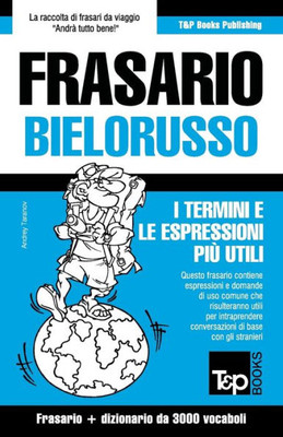 Frasario Italiano-Bielorusso e vocabolario tematico da 3000 vocaboli (Italian Collection) (Italian Edition)