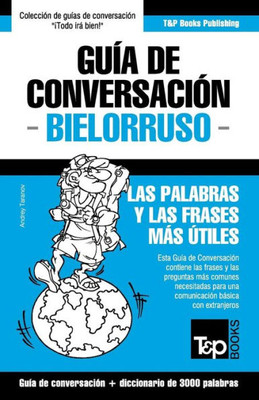 Guía de Conversación Español-Bielorruso y vocabulario temático de 3000 palabras (Spanish collection) (Spanish Edition)