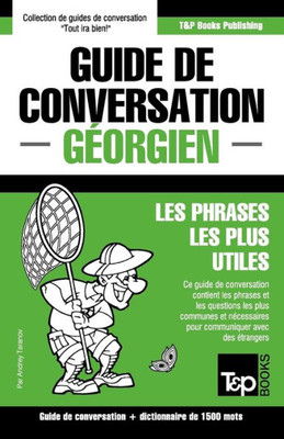 Guide de conversation Français-Géorgien et dictionnaire concis de 1500 mots (French Collection) (French Edition)