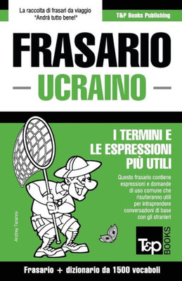 Frasario Italiano-Ucraino e dizionario ridotto da 1500 vocaboli (Italian Collection) (Italian Edition)