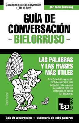 Guía de Conversación Español-Bielorruso y diccionario conciso de 1500 palabras (Spanish collection) (Spanish Edition)