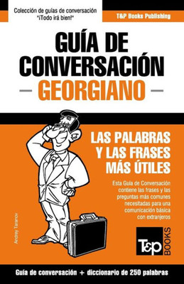 Guía de Conversación Español-Georgiano y mini diccionario de 250 palabras (Spanish collection) (Spanish Edition)