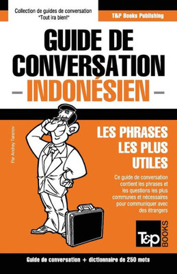Guide de conversation Français-Indonésien et mini dictionnaire de 250 mots (French Collection) (French Edition)