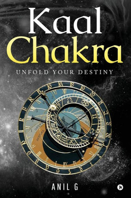 Kaal Chakra: Unfold Your Destiny
