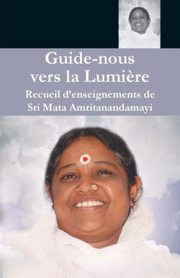 Guide nous vers la Lumière (French Edition)