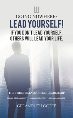 Going Nowhere? Lead Yourself!