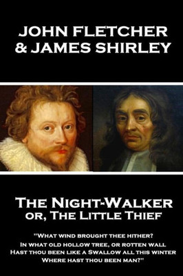 John Fletcher & James Shirley - The Night-Walker or, The Little Thief: "Since 'tis become the Title of our Play, A woman once in a Coronation may With ... give as free A welcome to the Theatre"