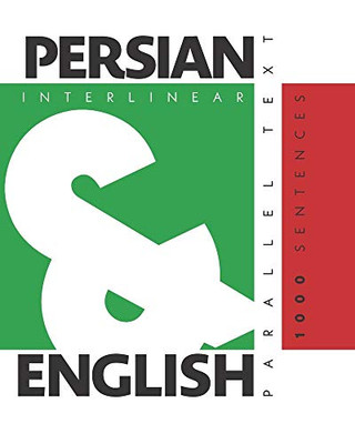 1000 Persian Sentences: Dual Language Persian-English, Interlinear & Parallel Text