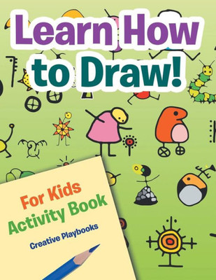 Learn How to Draw! For Kids Activity Book