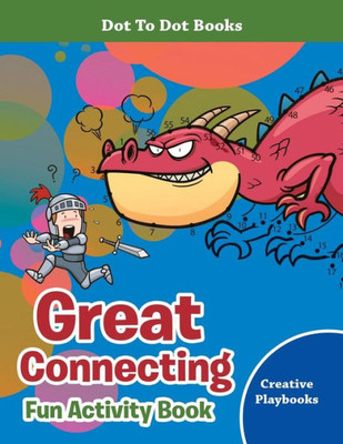 Great Connecting Fun Activity Book - Dot To Dot Books