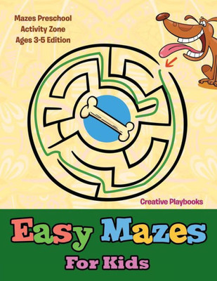 Easy Mazes For Kids - Mazes Preschool Activity Zone Ages 3-5 Edition