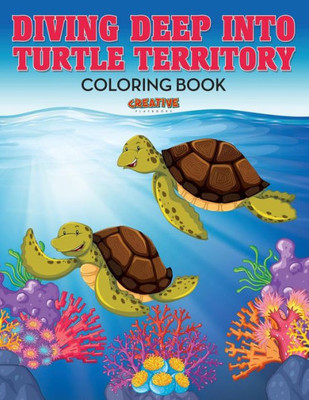 Diving Deep into Turtle Territory Coloring Book